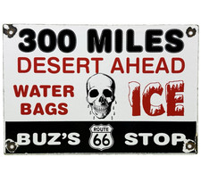 VINTAGE BUZ'S ROUTE 66 STOP PORCELAIN SIGN 300 MILES DESERT AHEAD WATER ICE picture
