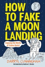How to Fake a Moon Landing: Exposing the Myths of Science Denial - VERY GOOD picture
