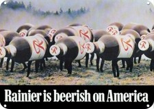 1976 RAINIER BEER - RAINIER is BEERISH ON AMERICA DECORATIVE REPLICA METAL SIGN picture