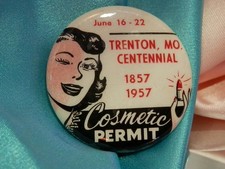 Vintage 1957 Trenton, MO Centennial Cosmetic Permit Button  1790o picture