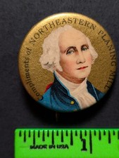 Vintage George Washington Northeastern Planing Mill Pinback Pin picture