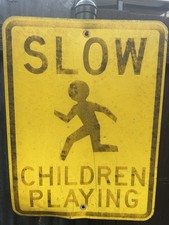 Vtg Slow Children Playing Sign 18