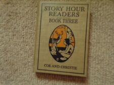 1914 Story Hour Readers Children's Book Three Coe & Christie Illustrated picture
