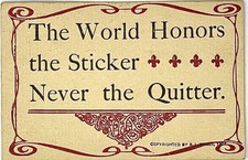 Motto Postcard Antique 1909 - The World Honors The Sticker Never The Quitter picture