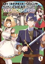 My [Repair] Skill Became a Versatile Cheat, So I Think I'll Open a Weapon Shop ( picture