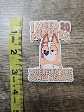Bluey, Funny Sticker, Mom, I need 20 Minutes, Vinyl 3